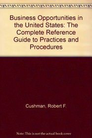 Business Opportunities in the United States: The Complete Reference Guide to Practices and Procedures