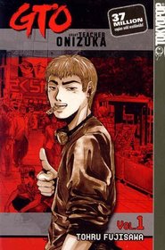 GTO (Great Teacher Onizuka), Vol 1