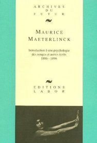 Maeterlinck, introduction a une psychologie des songes: 11886-1896 (Archives du futur) (French Edition)