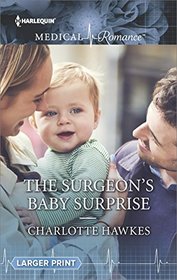 The Surgeon's Baby Surprise (Harlequin Medical, No 860) (Larger Print)