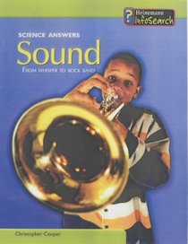 Sound: From Whisper to Rock Band (Science Answers)