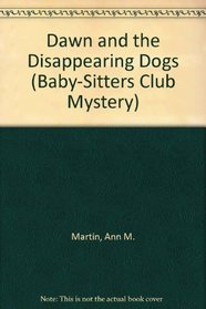 Dawn and the Disappearing Dogs (Baby-Sitters Club Mysteries (Turtleback))
