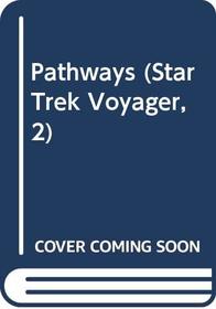 Pathways (Star Trek Voyager, 2)
