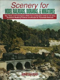 Scenery for Model Railroads, Dioramas, & Miniatures