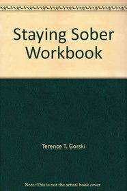 Staying Sober Workbooks: Exercise Manual and Instruction Manual