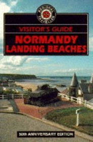 The Visitor's Guide to Normandy Landing Beaches: Memorials and Museums (Regional Traveller)