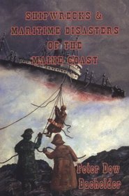 Shipwrecks & Maritime Disasters of the Maine Coast