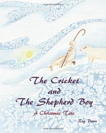The Cricket and the Shepherd Boy: A Christmas Tale