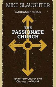 The Passionate Church: Ignite Your Church and Change the World