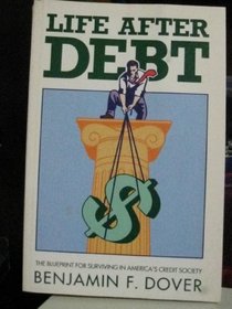 Life After Debt: The Blueprint for Surviving in America's Credit Society