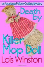 Death by Killer Mop Doll (An Anastasia Pollack Crafting Mystery) (Volume 2)