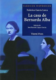 La casa de Bernarda Alba/ The House of Bernarda Alba (Clasicos Hispanicos) (Spanish Edition)