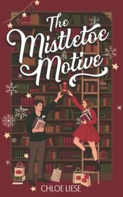 The Mistletoe Motive: A Holiday Novella