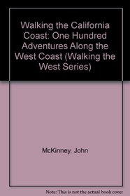 Walking the California Coast: One Hundred Adventures Along the California Coast (Walking the West)