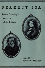 Dearest Isa Robert Brownings Letters to Isabelle Blagden