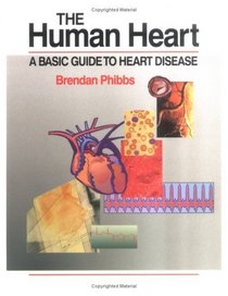 The Human Heart: A Basic Guide to Heart Disease