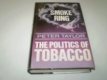 Smoke ring: The politics of tobacco