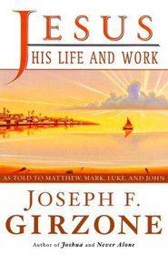 Jesus, His Life and Teachings: As Recorded by His Friends Matthew, Mark, Luke, and John