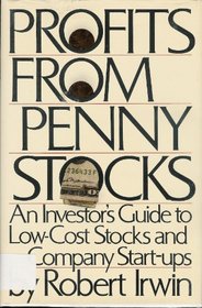 Profits from Penny Stocks: An Investor's Guide to Low Cost Stocks and Company Start-Ups