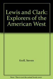 Lewis and Clark: Explorers of the American West