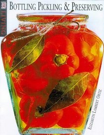 Clearly Delicious: An Illustrated Guide to Preserving, Pickling & Bottling