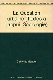 La Question urbaine (Textes a l'appui. Sociologie) (French Edition)