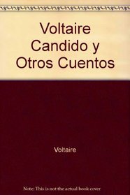 Voltaire Candido y Otros Cuentos (Spanish Edition)