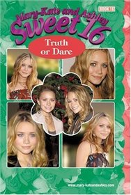 Truth or Dare (Mary-Kate and Ashley Sweet 16, No 16)