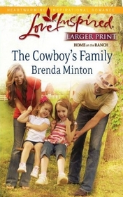The Cowboy's Family (Home on the Ranch) (Cowboys, Bk 7) (Love Inspired, No 609) (Larger Print)