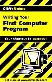 Cliff Notes: Writing Your First Computer Program