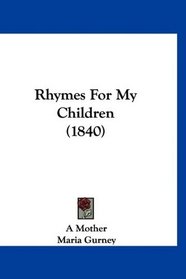 Rhymes For My Children (1840)