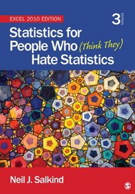 Statistics for People Who (Think They) Hate Statistics: Excel 2010 Edition