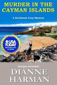 Murder in the Cayman Islands: A Northwest Cozy Mystery (Northwest Cozy Mystery Series)