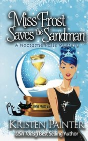 Miss Frost Saves The Sandman: A Nocturne Falls Mystery (Jayne Frost) (Volume 3)