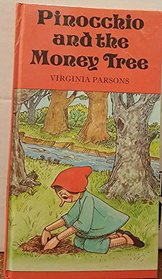 Pinocchio and the Money Tree: Based on a Story by Carlo Collodi