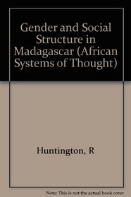 Gender and Social Structure in Madagascar (African Systems of Thought)