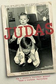 Judas: How a Sister's Testimony Brought Down a Criminal Mastermind