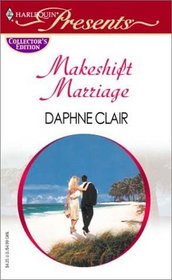 Makeshift Marriage (Harlequin Presents Subscription, No 138)