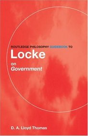 Locke on Government (Routledge Philosophy Guidebooks)