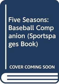 Five Seansons a Baseball Companion (Sportspages Book)