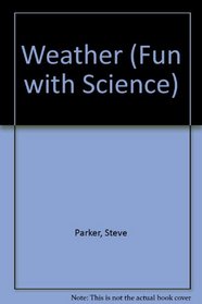Weather (Fun with Science)