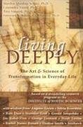 Living Deeply: The Art and Science of Transformation in Everyday Life (IONS/ New Harbinger)