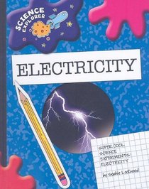 Electricity: Super Cool Science Experiments (Science Explorer)