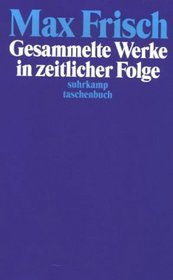 Frisch. Suhrkamp Taschenbcher, Gesammelte Werke in zeitlicher Folge, 7 Bde.
