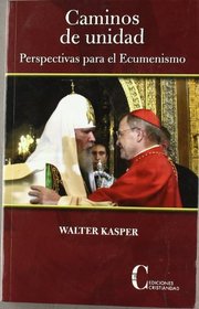 Caminos de unidad/ Paths of Unity: Perspectivas Para El Ecumenismo (Spanish Edition)