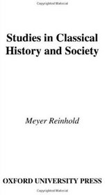 Studies in Classical History and Society (American Classical Studies)