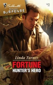 Fortune Hunter's Hero (Broken Arrow Ranch, Bk 1) (Silhouette Romantic Suspense, No 1473)