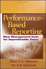 Performance-Based Reporting : New Management Tools for Unpredictable Times