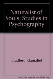 Naturalist of Souls: Studies in Psychography (Essay and general literature index reprint series)