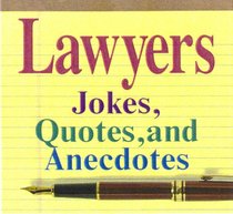 Lawyers: Jokes, Quotes, & Anecdotes (Stand-ups)